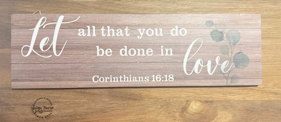 Inspirational Wooden Scripture Sign – “Let All That You Do Be Done in Love”