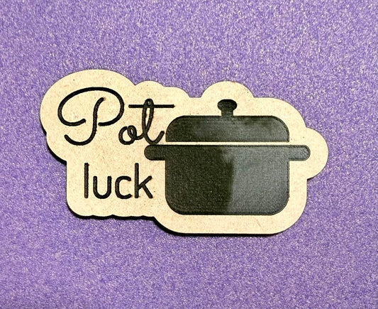 Wooden “Pot Luck” Magnet – Kitchen Décor & Event Reminder