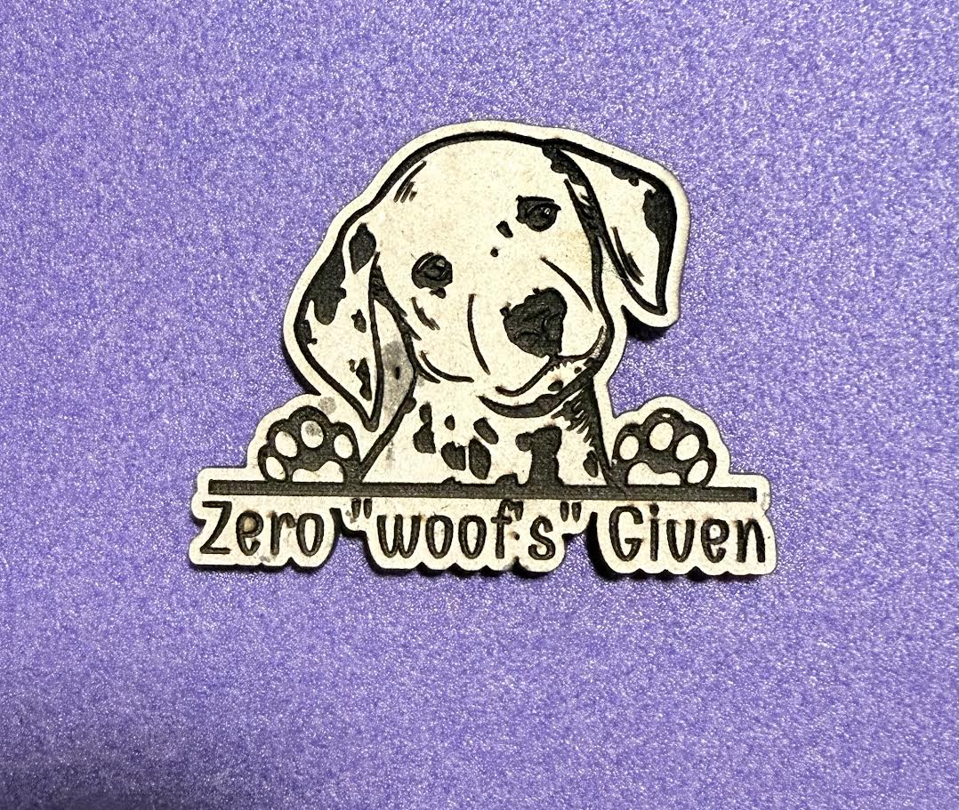 “Zero ‘Woofs’ Given” Wooden Dog Magnet – Funny Pet Lover Décor