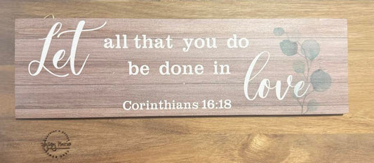 Inspirational Wooden Scripture Sign – “Let All That You Do Be Done in Love”