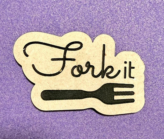 “Fork It” Wooden Magnet – Funny Kitchen & Cooking Décor