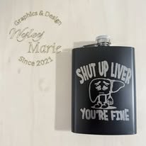 Custom Engraved Stainless Steel Flask – “Shut Up Liver, You’re Fine” Design