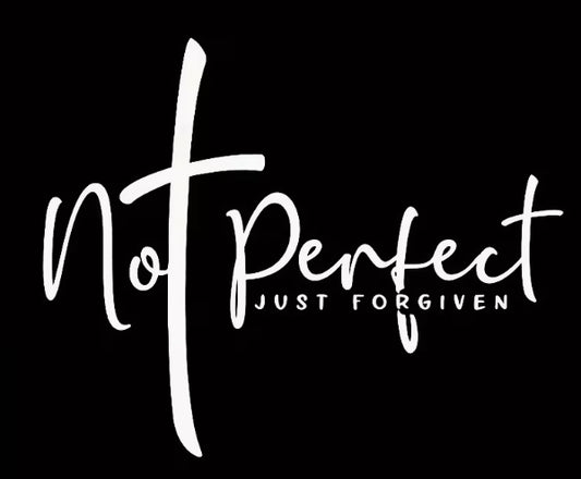 Not Perfect Just Forgiven – Christian Vinyl Decal